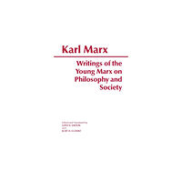 Hackett Publishing Co, Inc Writings of the Young Marx on Philosophy and Society (häftad, eng)