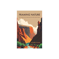 University of Nebraska Press Framing Nature (häftad, eng)