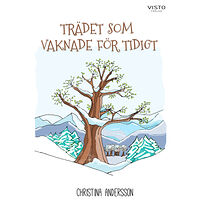 Visto Förlag Trädet som vaknade för tidigt (inbunden)