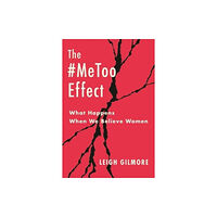 Columbia university press The #MeToo Effect (häftad, eng)