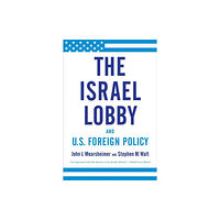 Farrar, Straus and Giroux The Israel Lobby and U.S. Foreign Policy (häftad, eng)