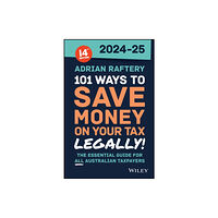 John Wiley & Sons Australia Ltd 101 Ways to Save Money on Your Tax - Legally! 2024-2025 (häftad, eng)