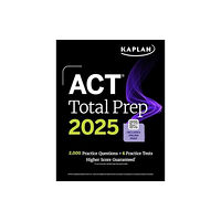 Kaplan Publishing ACT Total Prep 2025: Includes 2,000+ Practice Questions + 6 Practice Tests (häftad, eng)