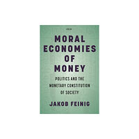 Stanford university press Moral Economies of Money (häftad, eng)