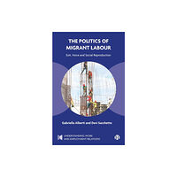 Bristol University Press The Politics of Migrant Labour (inbunden, eng)