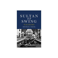 Biteback Publishing Sultan of Swing (inbunden, eng)