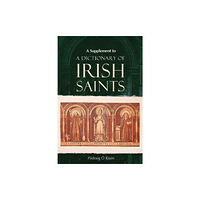 Four Courts Press Ltd A Supplement to a Dictionary of Irish Saints (häftad, eng)