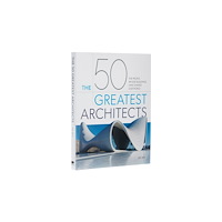 Arcturus publishing ltd The 50 Greatest Architects (inbunden, eng)