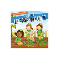 BookLife Publishing Fight for Eco-Friendly Food (häftad, eng)