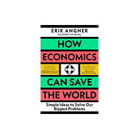 Penguin books ltd How Economics Can Save the World (häftad, eng)