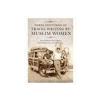 Indiana university press Three Centuries of Travel Writing by Muslim Women (häftad, eng)