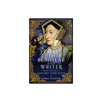 Pen & Sword Books Ltd The Female Tudor Scholar and Writer (inbunden, eng)