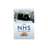 Pen & Sword Books Ltd The NHS - The Story so Far (häftad, eng)