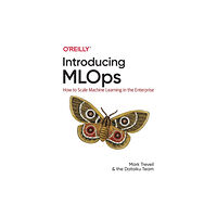 O'Reilly Media Introducing MLOps (häftad, eng)