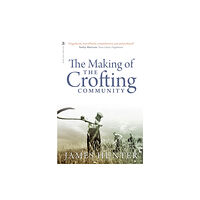 Birlinn General The Making of the Crofting Community (häftad, eng)