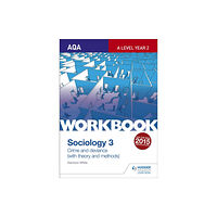 Hodder Education AQA Sociology for A Level Workbook 3: Crime and Deviance with Theory (häftad, eng)