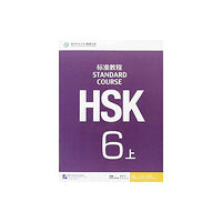 Beijing Language & Culture University Press,China HSK Standard Course 6A - Textbook (häftad, eng)