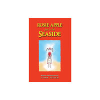 Austin Macauley Publishers Rosie Apple Goes to the Seaside (häftad, eng)