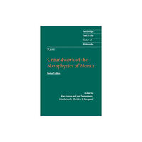 Cambridge University Press Kant: Groundwork of the Metaphysics of Morals (häftad, eng)