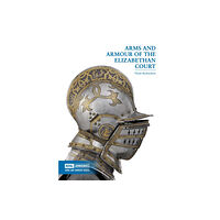 Trustees of the Royal Armouries Arms and Armour of the Elizabethan Court (häftad, eng)