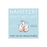 Troubador Publishing Hamsters Don't Get Lost (häftad, eng)