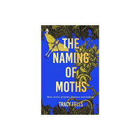 Fly on the Wall Press The Naming of Moths (häftad, eng)