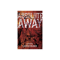 Dzanc Books Absolute Away (häftad, eng)
