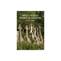 Bloomsbury Publishing PLC Who’s Buried Where in London (häftad, eng)
