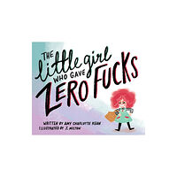 Unbound The Little Girl Who Gave Zero Fucks (häftad, eng)