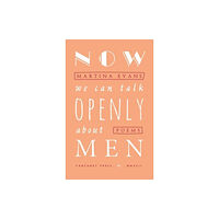 Carcanet Press Ltd Now We Can Talk Openly About Men (häftad, eng)