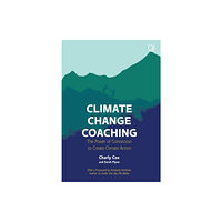 Open University Press Climate Change Coaching: The Power of Connection to Create Climate Action (häftad, eng)