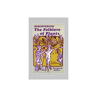 Bloomsbury Publishing PLC Discovering The Folklore of Plants (häftad, eng)