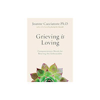 Wisdom publications,u.s. Grieving Is Loving (häftad, eng)