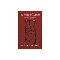 University of wales press A Map of Love (inbunden, eng)