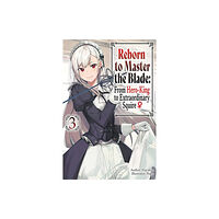 Little, Brown & Company Reborn to Master the Blade: From Hero-King to Extraordinary Squire, Vol. 3 (light novel) (häftad, eng)