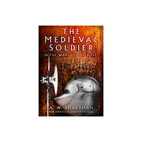 The History Press Ltd The Medieval Soldier in the Wars of the Roses (häftad, eng)