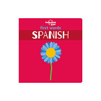 Lonely Planet Global Limited Lonely Planet Kids First Words - Spanish (bok, board book, eng)