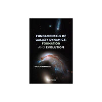 UCL Press Fundamentals of Galaxy Dynamics, Formation and Evolution (häftad, eng)