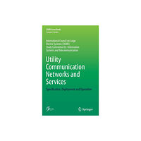 Springer International Publishing AG Utility Communication Networks and Services (inbunden, eng)