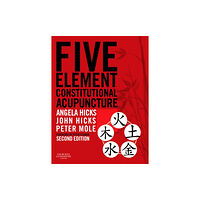 Elsevier Health Sciences Five Element Constitutional Acupuncture (inbunden, eng)