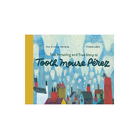 Enchanted Lion Books The Amazing and True Story of Tooth Mouse Perez (inbunden, eng)