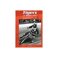 London League Publications Ltd Tigers at White City (häftad, eng)