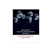 Mit press ltd Foundations of Statistical Natural Language Processing (inbunden, eng)