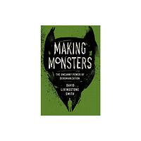 Harvard university press Making Monsters (inbunden, eng)