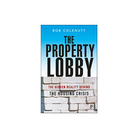 Bristol University Press The Property Lobby (häftad, eng)