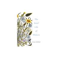 John Murray Press The Brief Life of Flowers (häftad, eng)