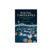 John Wiley And Sons Ltd Digital Timescapes (häftad, eng)