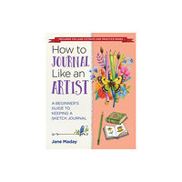 Sixth & Spring Books How to Journal Like an Artist (häftad, eng)