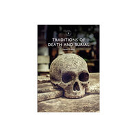 Bloomsbury Publishing PLC Traditions of Death and Burial (häftad, eng)