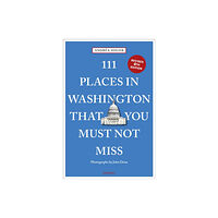 Emons Verlag GmbH 111 Places in Washington, DC That You Must Not Miss (häftad, eng)